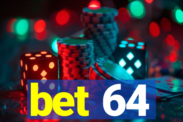 bet 64